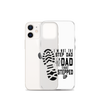 I'm Not The Step Dad I'm Just The Dad That Stepped Up Clear Case for iPhone®