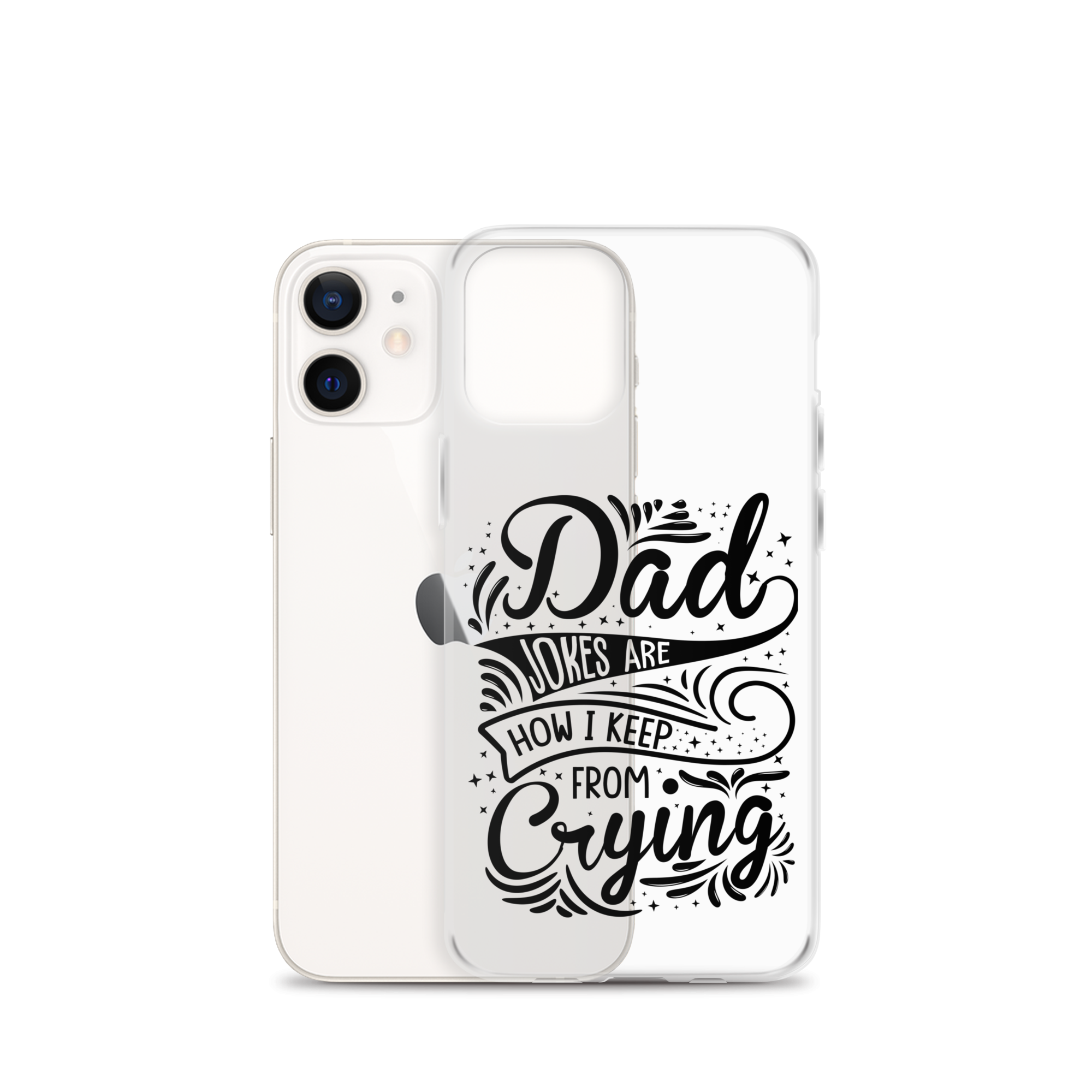 Dad Jokes Are How I Keep From Crying Clear Case for iPhone®