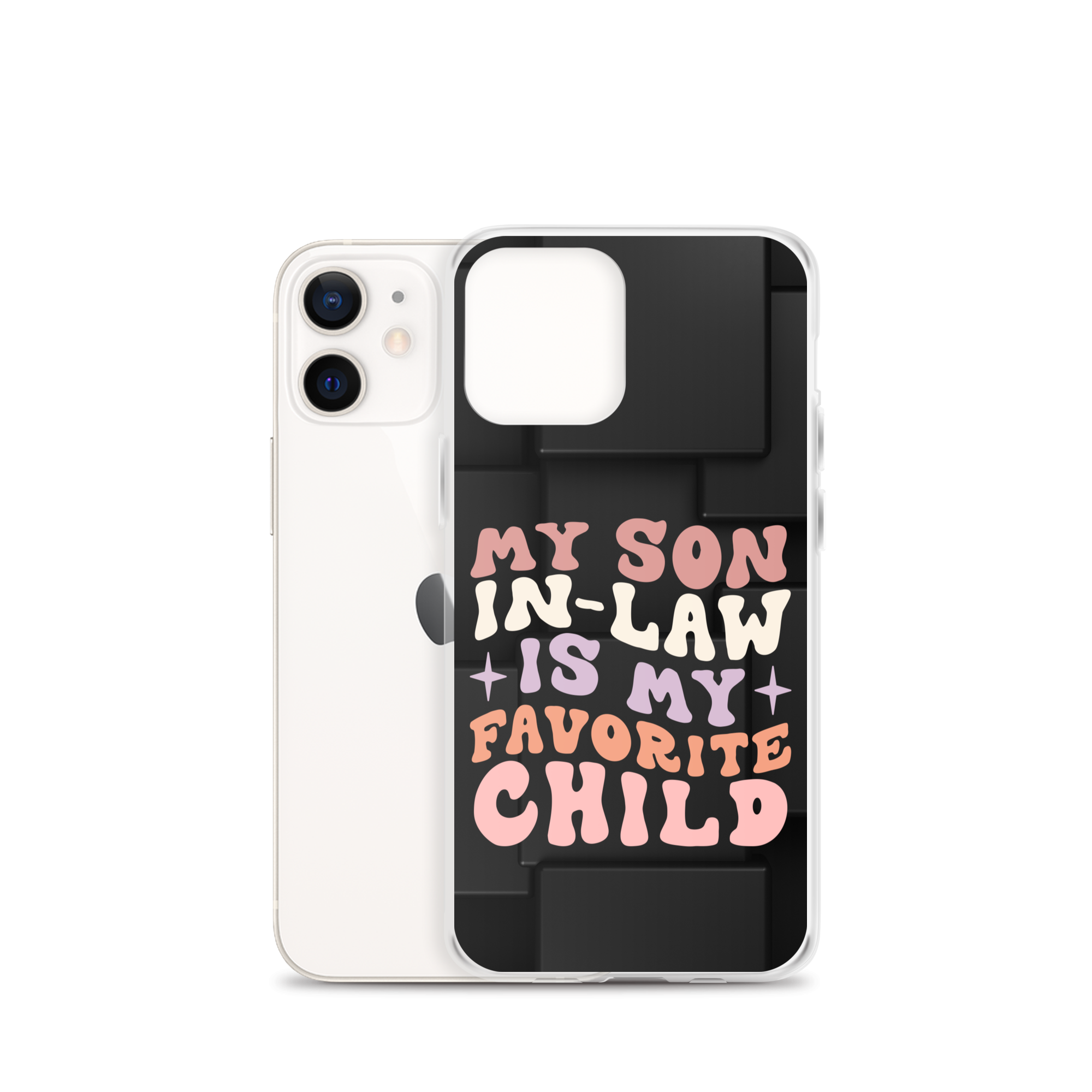 My Son-In-Law Is My Favorite Child Clear Case for iPhone®