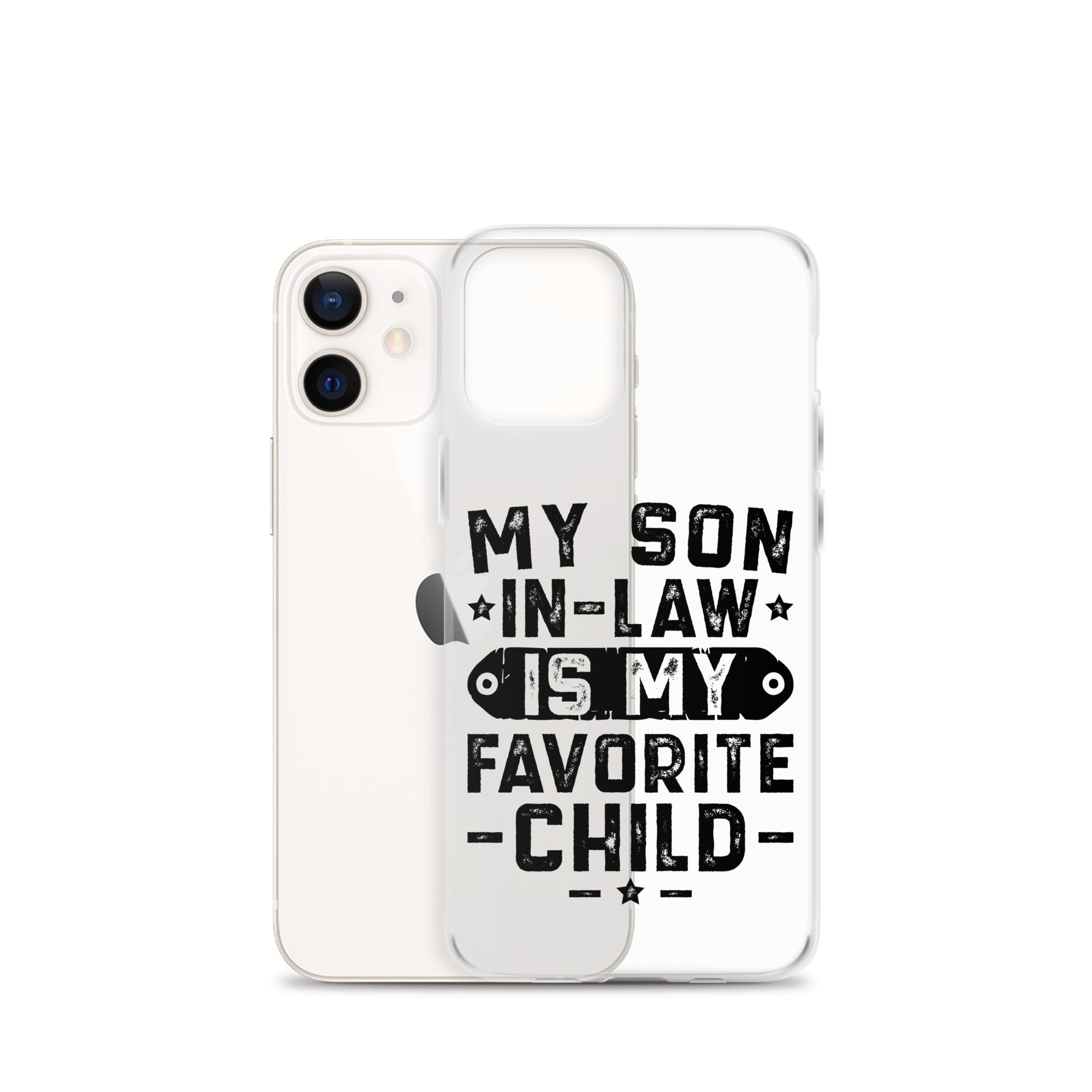 My Son-In-Law Is My Favorite Child Clear Case for iPhone®