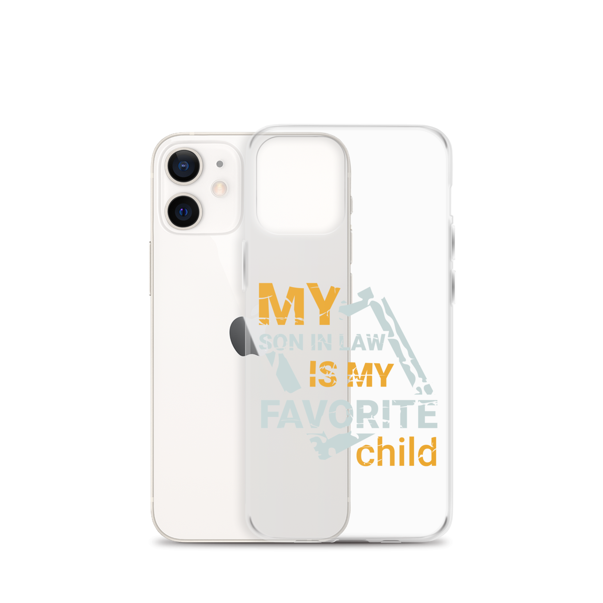 My Son-In-Law Is My Favorite Child Clear Case for iPhone®