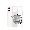 Too Much Toddler Not Enough Coffee Clear Case for iPhone®