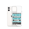 Any Man Can Be Father But It Takes Someone Special To Be Called A Stepdad Clear Case for iPhone®