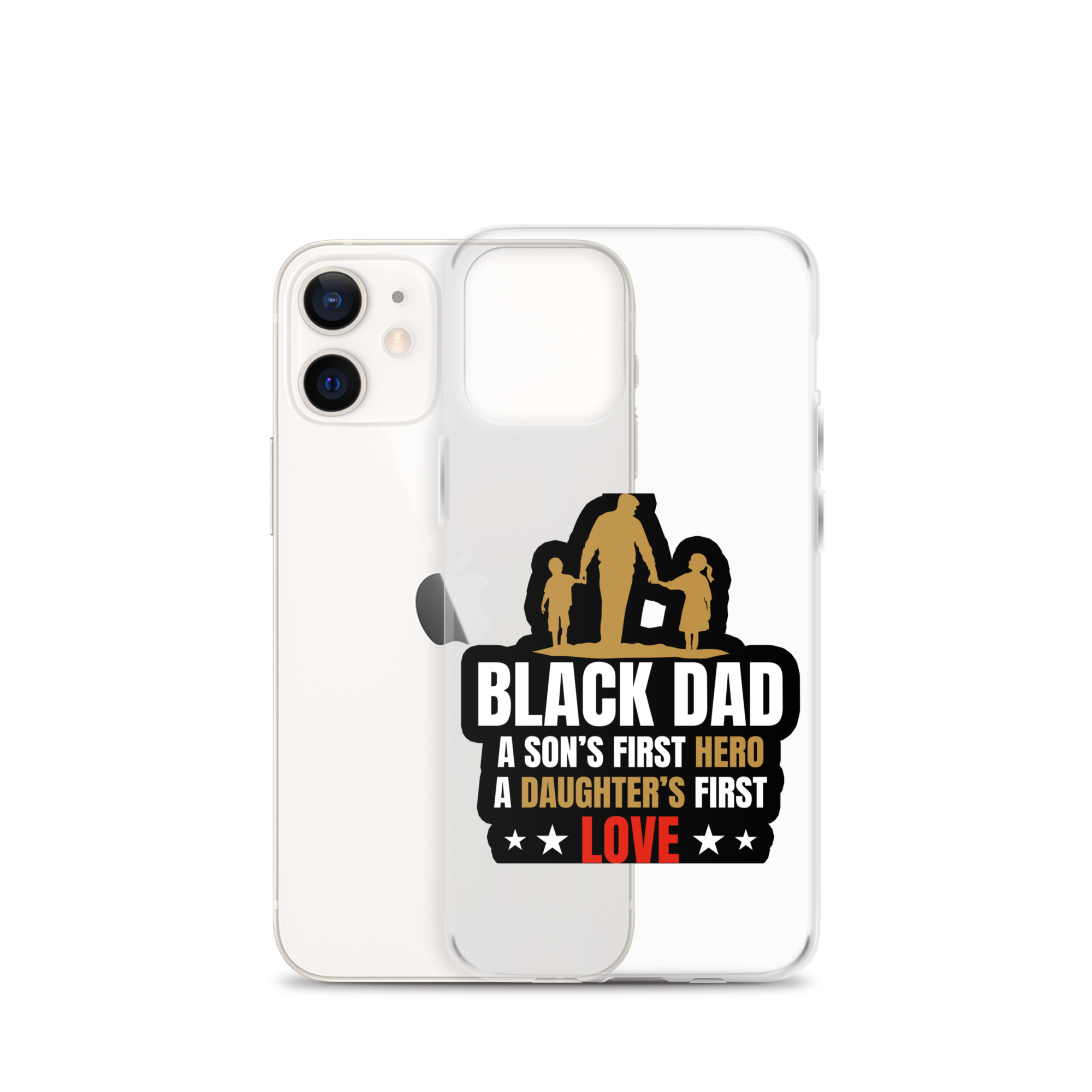 Black Dad A Son's First Hero A Daughter's First Love Clear Case for iPhone®