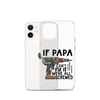 If Papa Can't Fix It We're All Screwed Clear Case for iPhone®