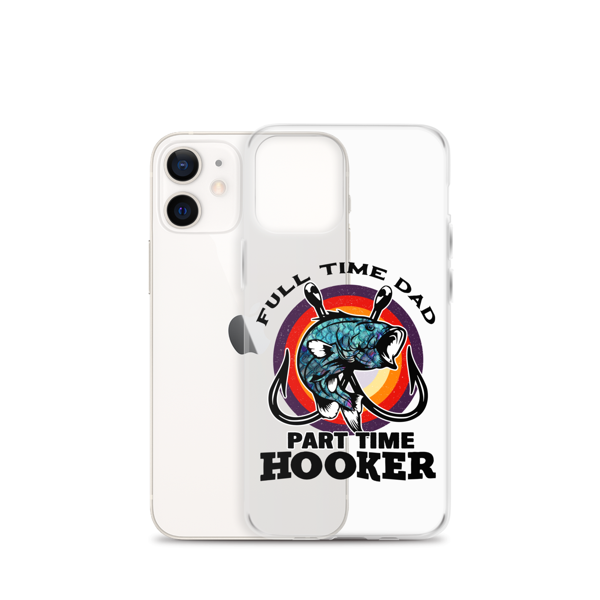 Full Time Dad Part Time Hooker Clear Case for iPhone®