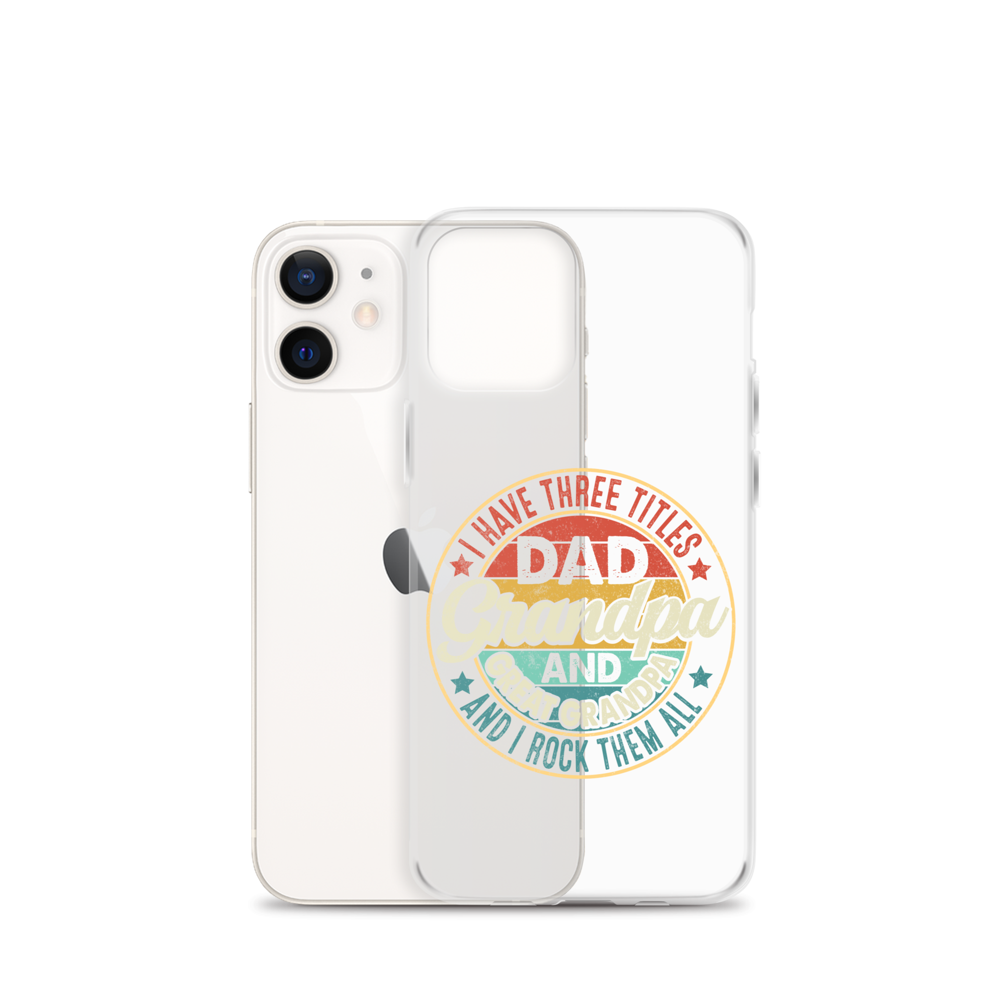 I Have Three Titles Dad Grandpa And Great Grandpa And I Rock Them All Clear Case for iPhone®