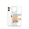 Husband. Daddy. Protector. Hero Clear Case for iPhone®