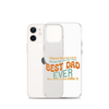 I Never Dreamed I'd Grow Up To Be The Best Dad Ever But Here I'm Killin' It Clear Case for iPhone®