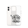 My Squad Calls Me Mama Clear Case for iPhone®