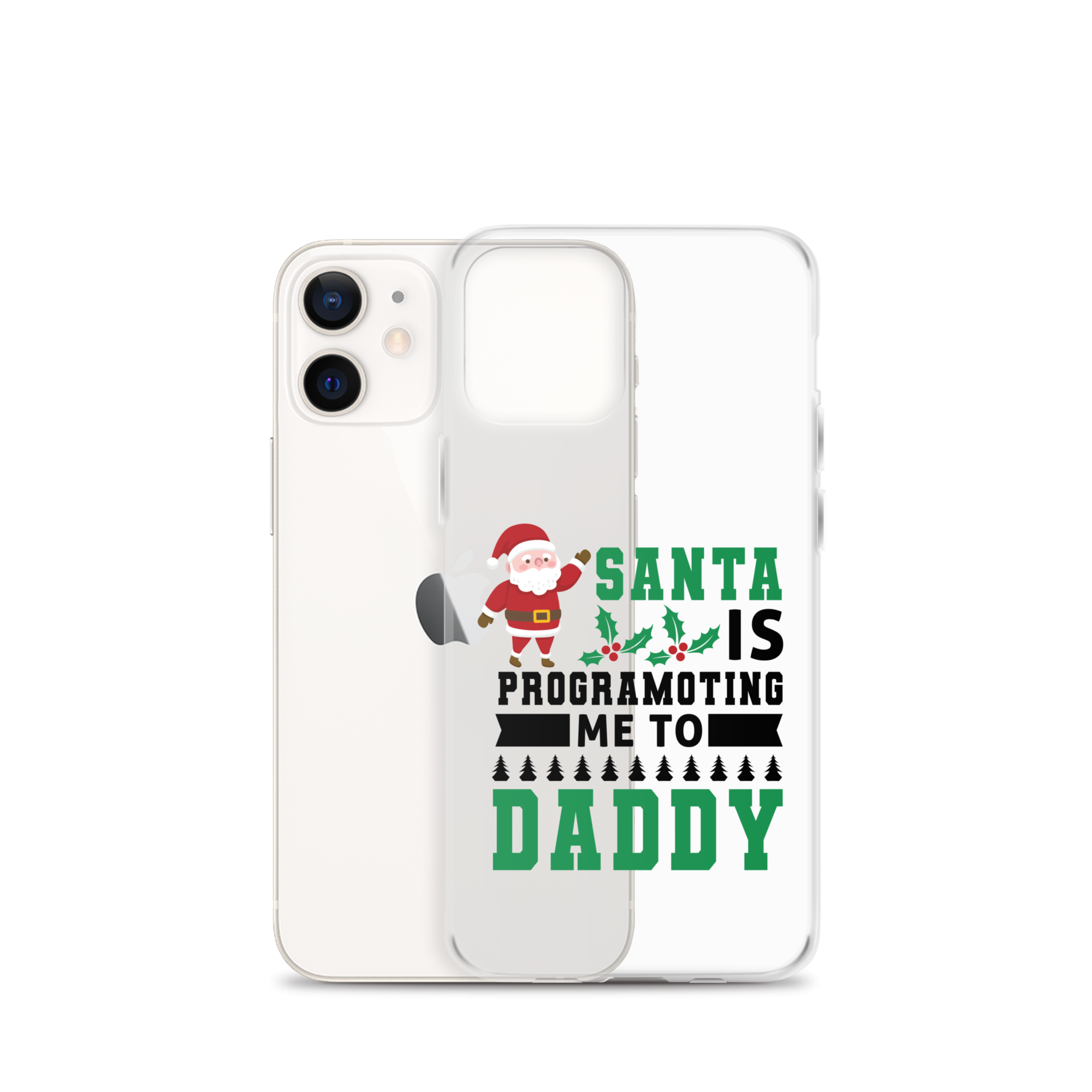 Santa Is Programoting Me To Daddy Clear Case for iPhone®