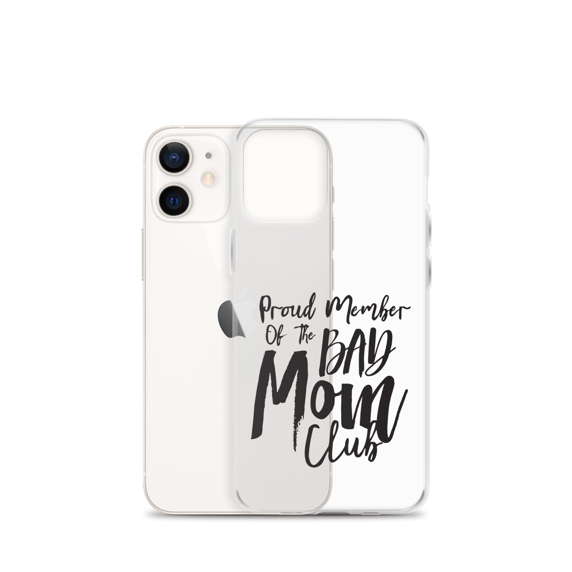 Proud Member Of The Bad Mom Club Clear Case for iPhone®