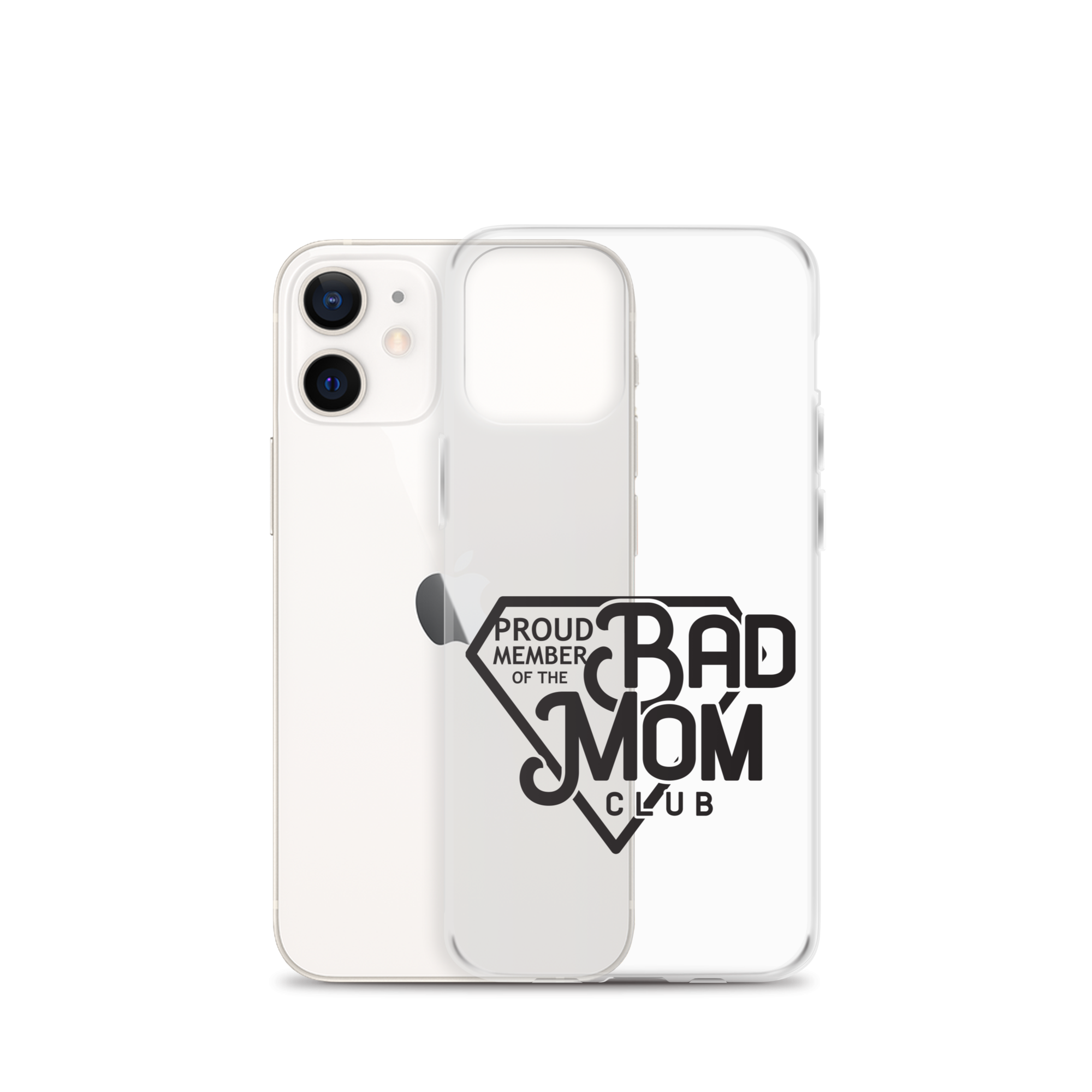 Proud Member Of The Bad Mom Club Clear Case for iPhone®