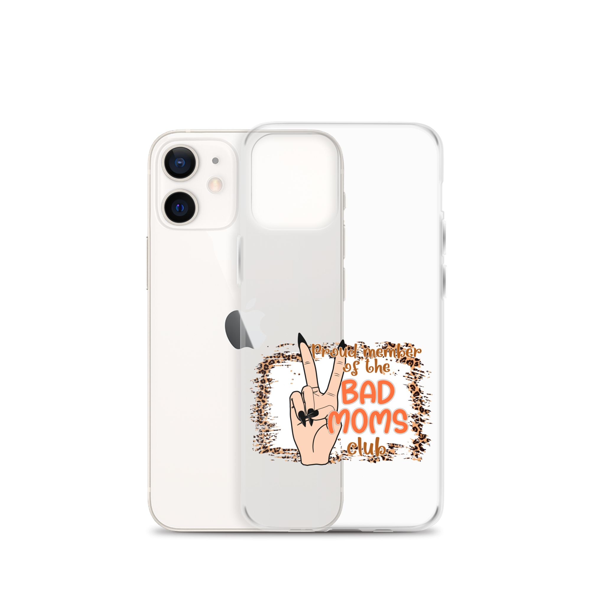 Proud Member Of The Bad Moms Club Clear Case for iPhone®