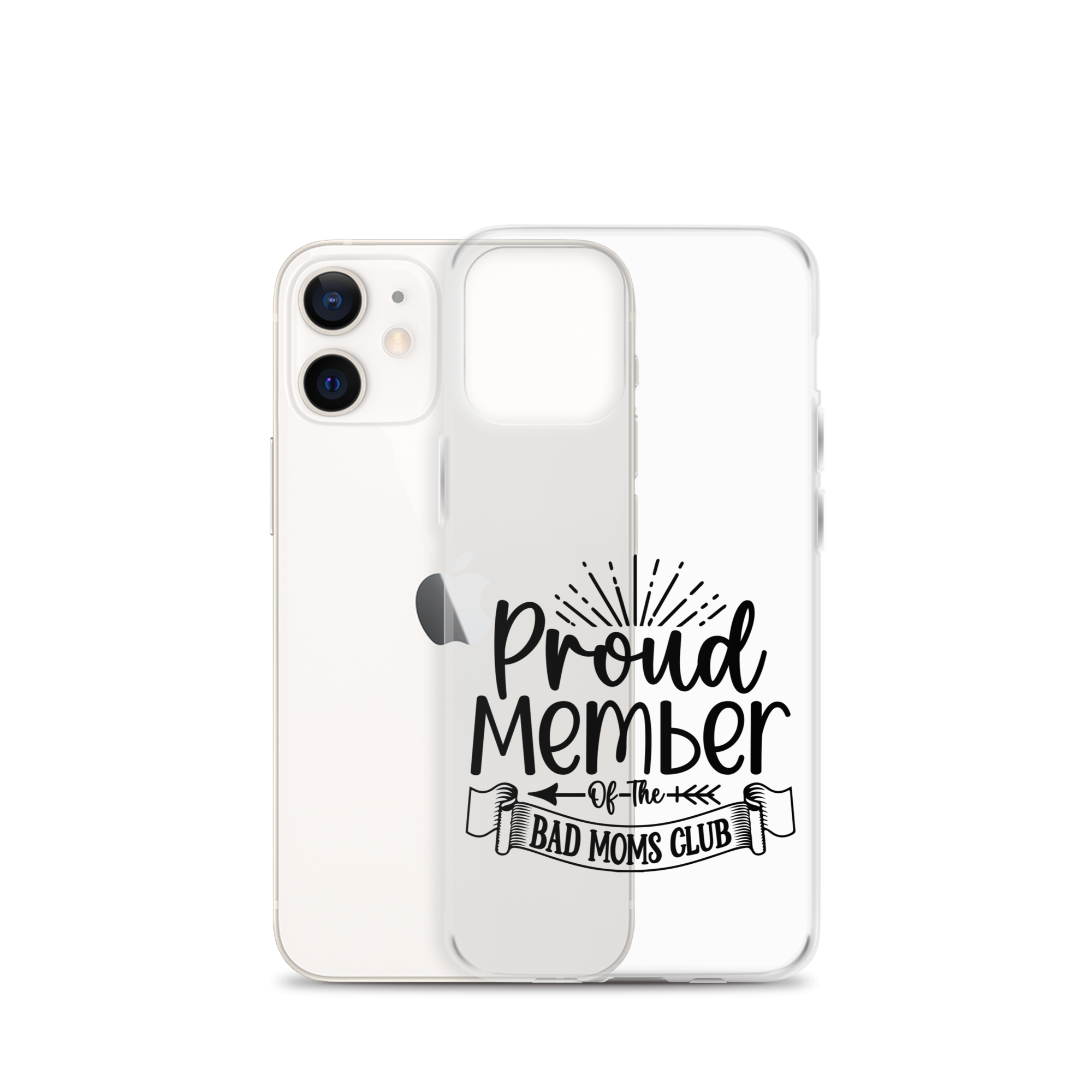 Proud Member Of The Bad Moms Club Clear Case for iPhone®