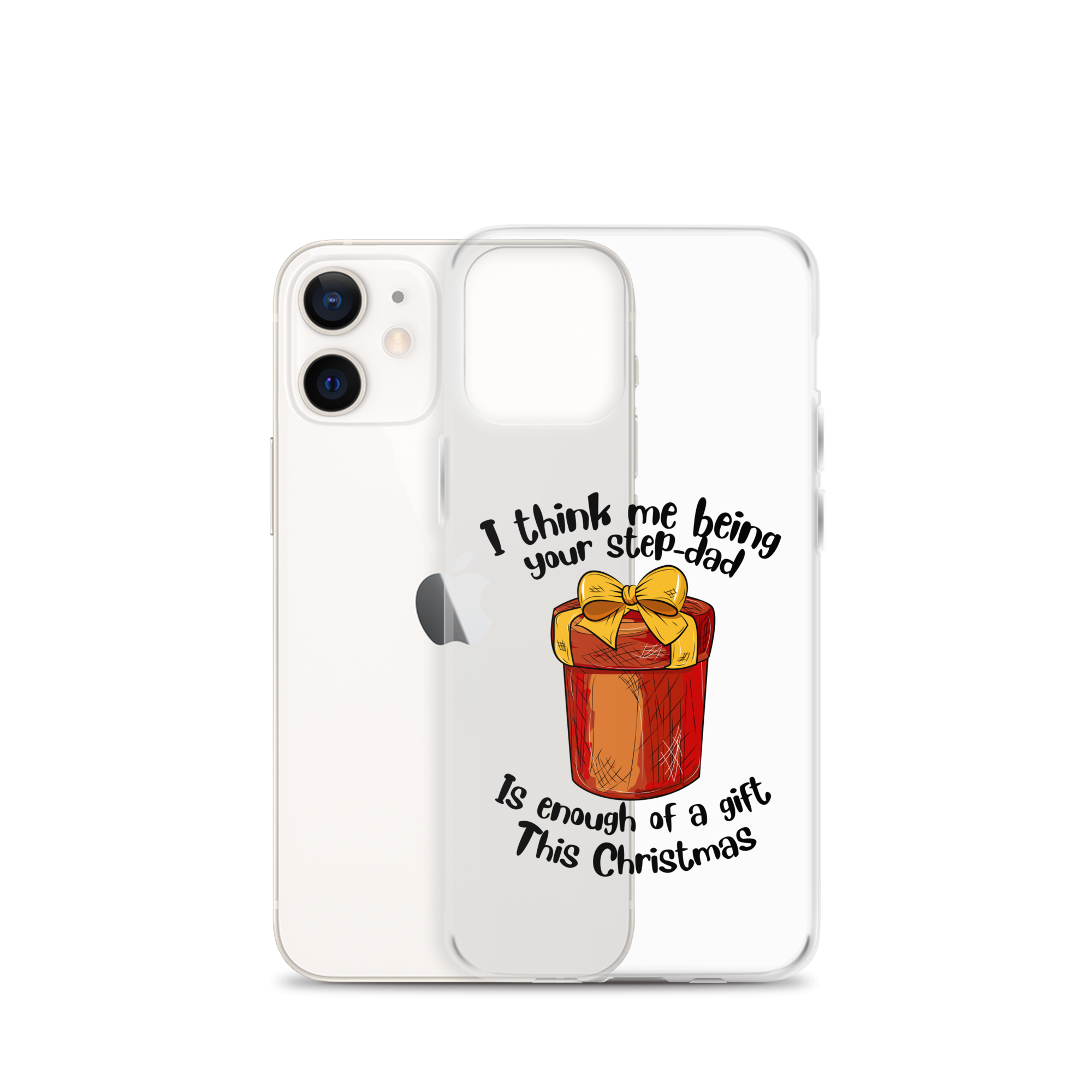 I Think Me Being Your Step Dad Is Enough Of A Gift This Christmas Clear Case for iPhone®