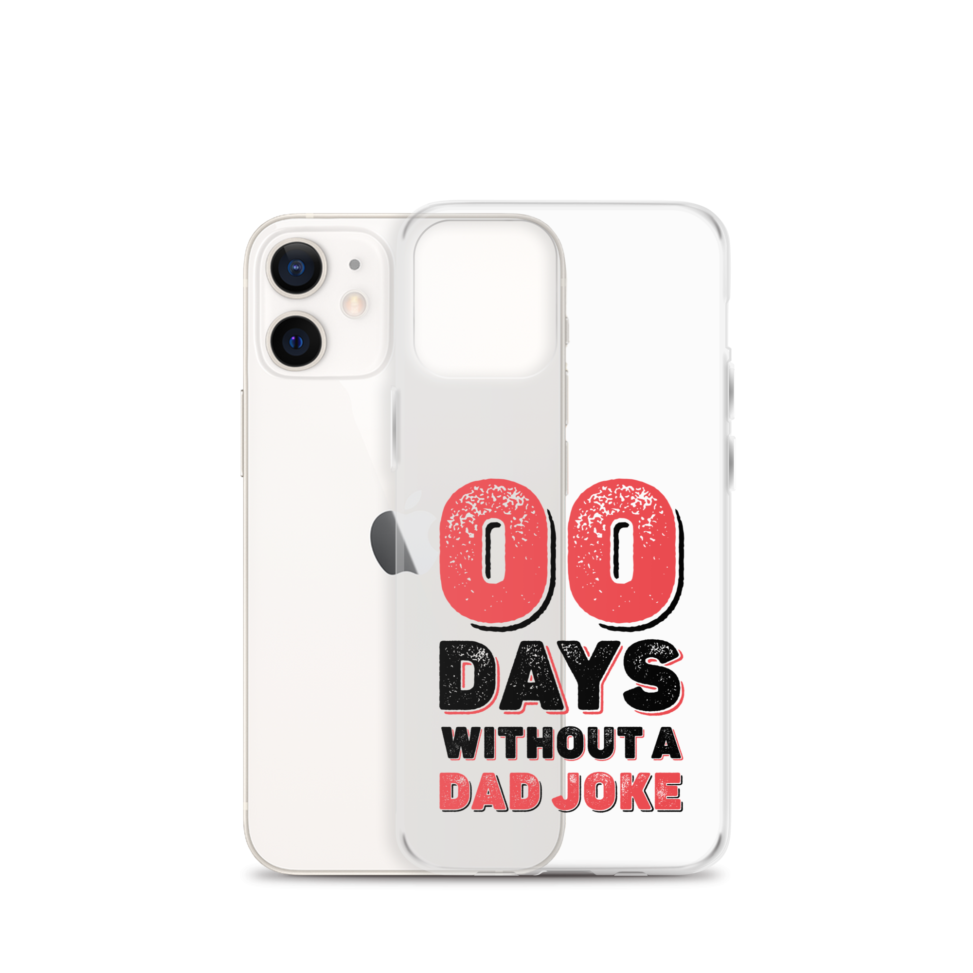 Zero Days Without A Dad Joke Clear Case for iPhone®