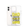 Dad Thanks For Not Pulling Out, Happy Father's Day, Love Clear Case for iPhone®