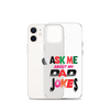 Ask Me About My Dad Jokes Clear Case for iPhone®