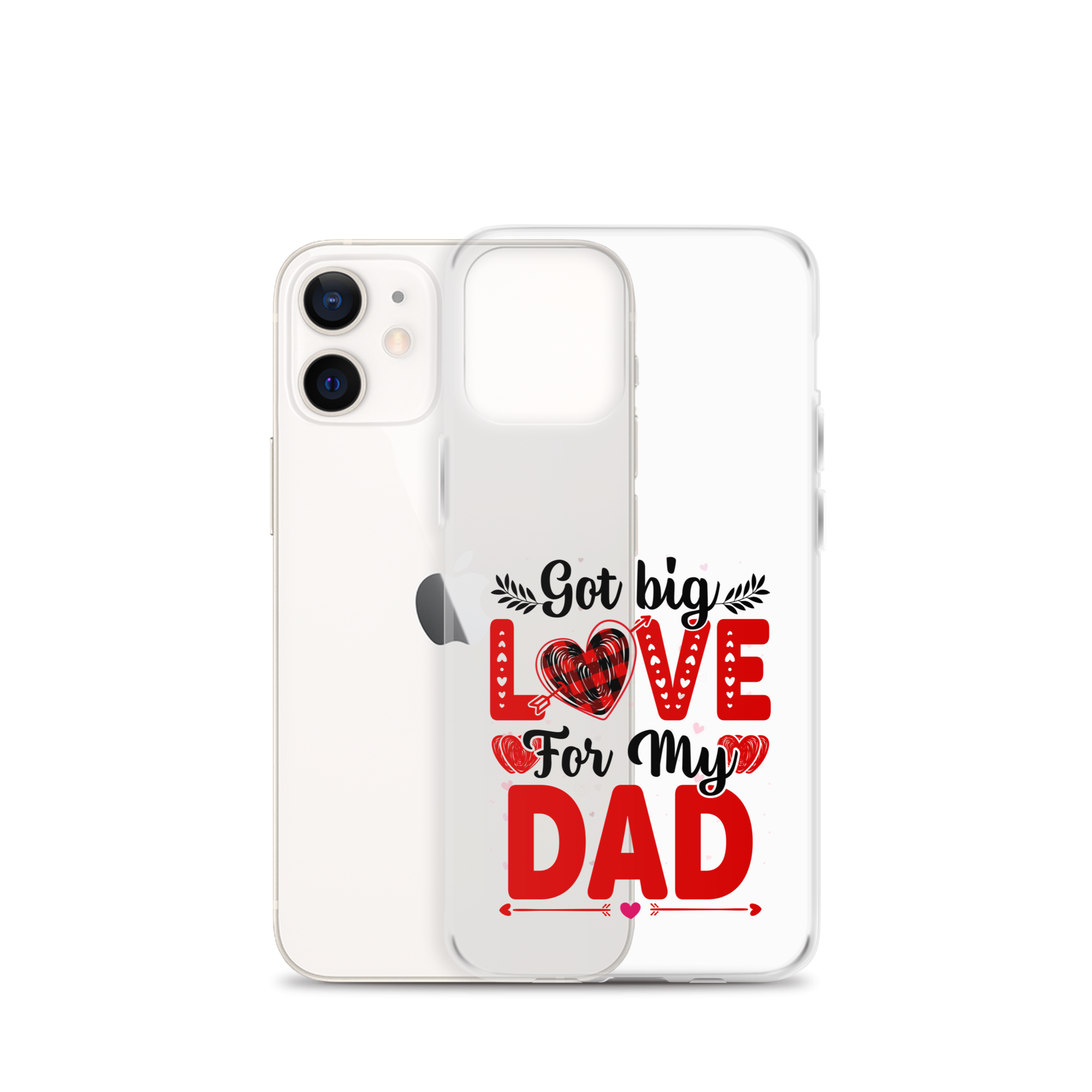 Got Big Love For My Dad Clear Case for iPhone®