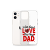 Got Big Love For My Dad Clear Case for iPhone®