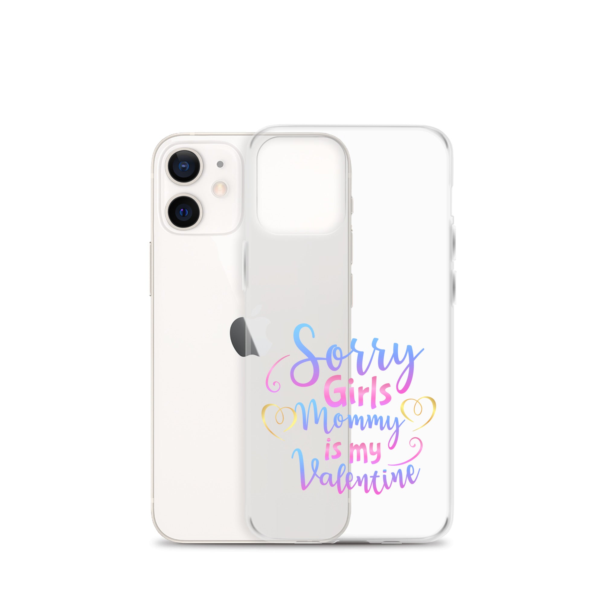 Sorry Girls Mommy Is My Valentine Clear Case for iPhone®