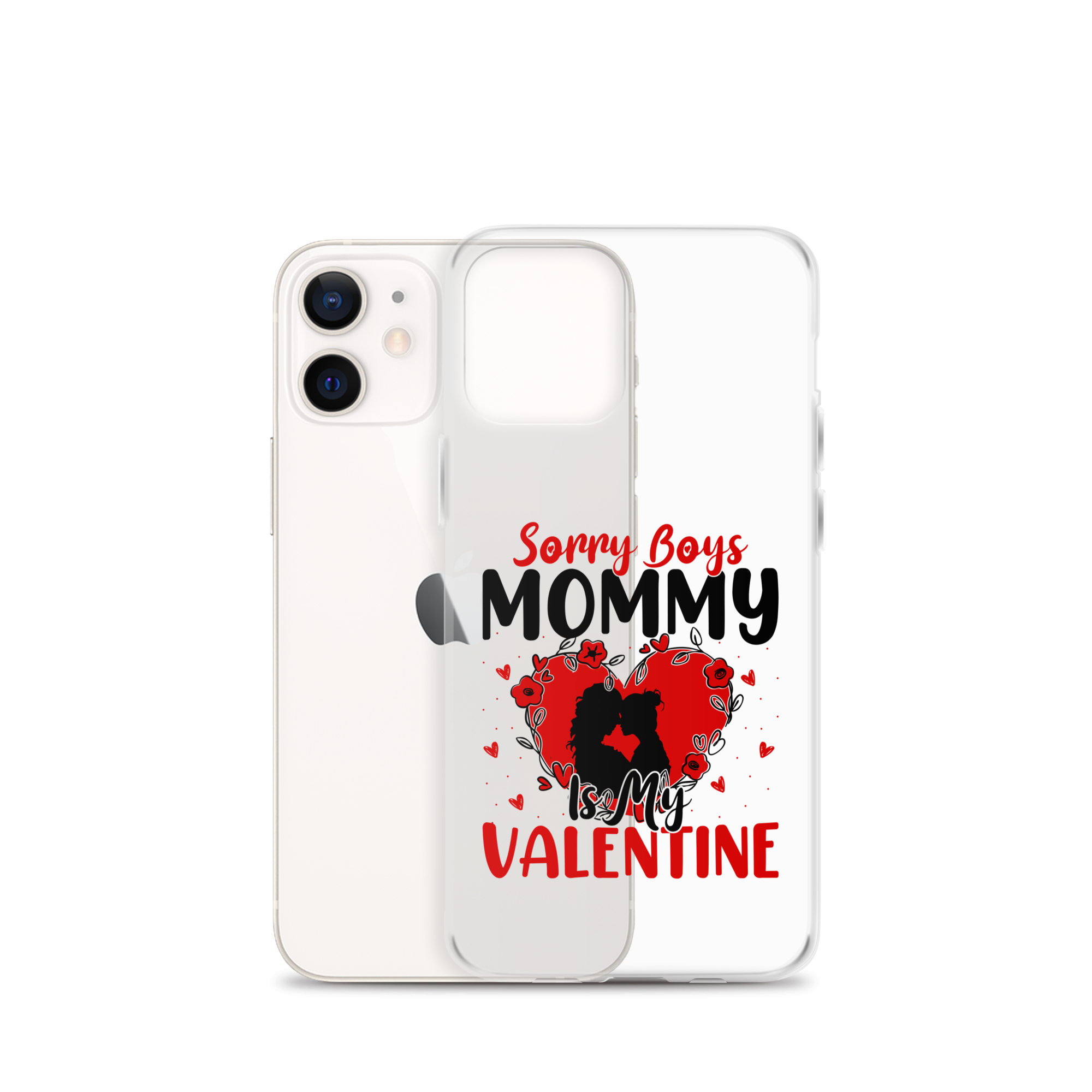 Sorry Boys Mommy Is My Valentine Clear Case for iPhone®