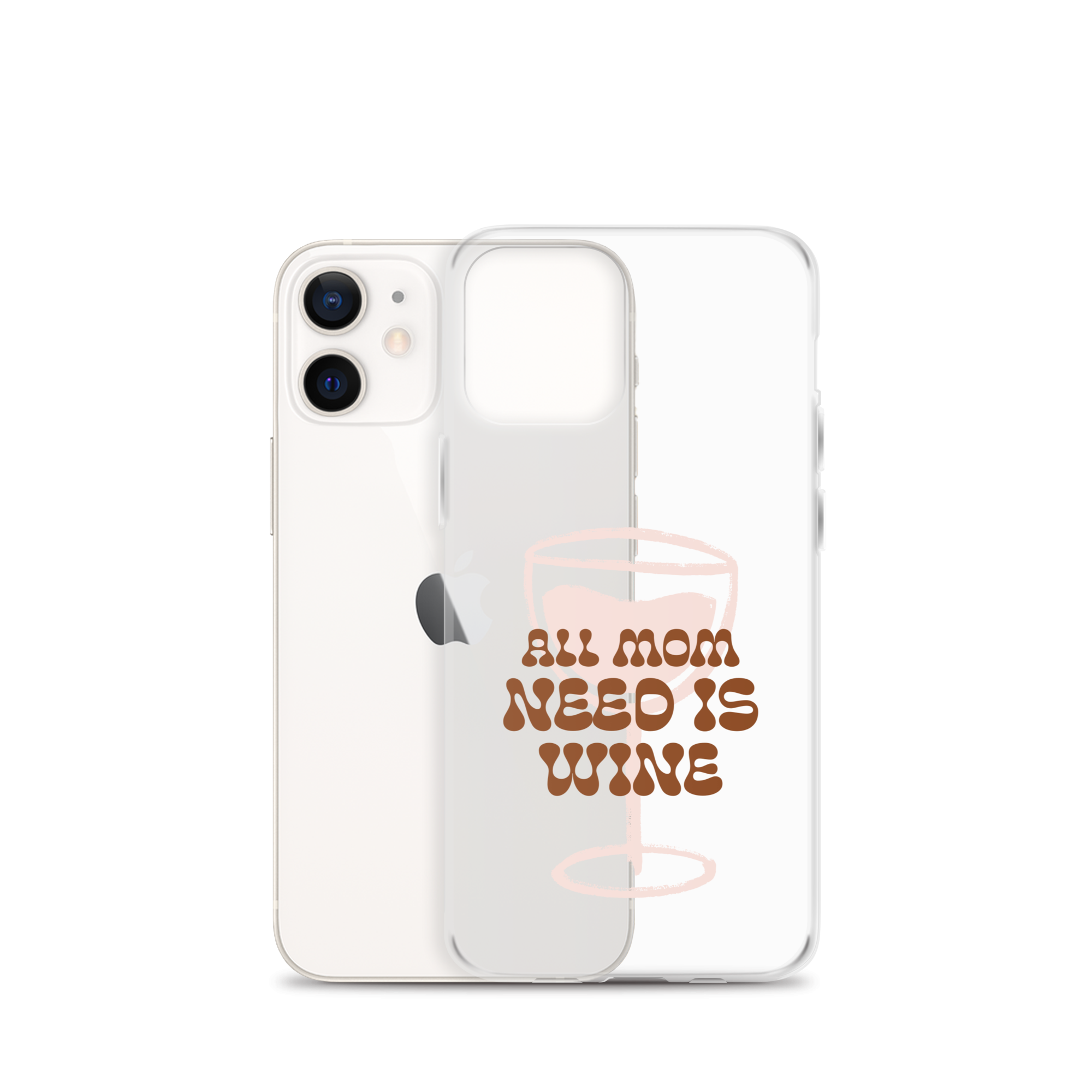 All Mom Need Is Wine Clear Case for iPhone®