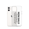 Mom Balls (Those Things You Develop When Someone Messes With Your Kid Clear Case for iPhone®