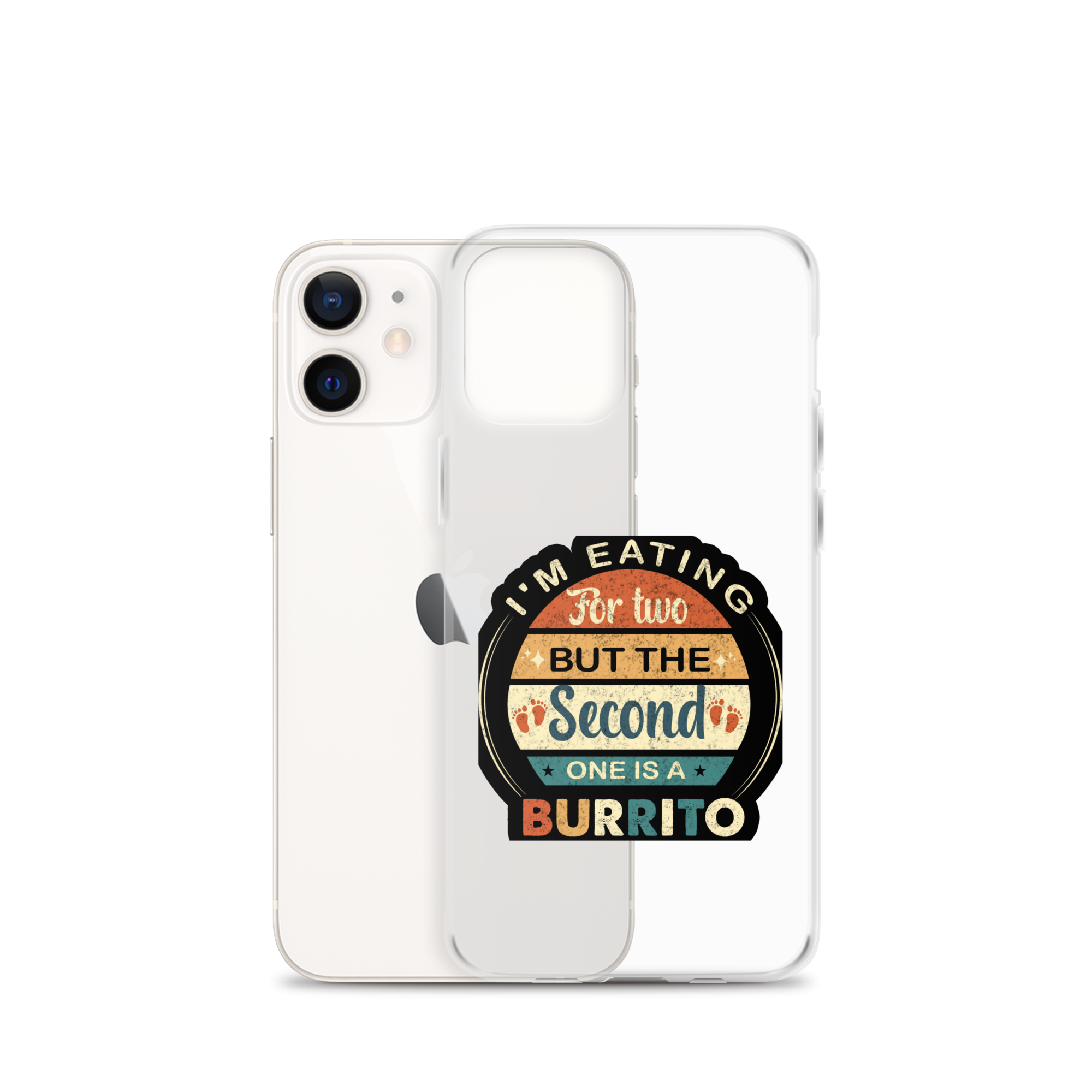 I'm Eating For Two But The Second One Is A Burrito Clear Case for iPhone®