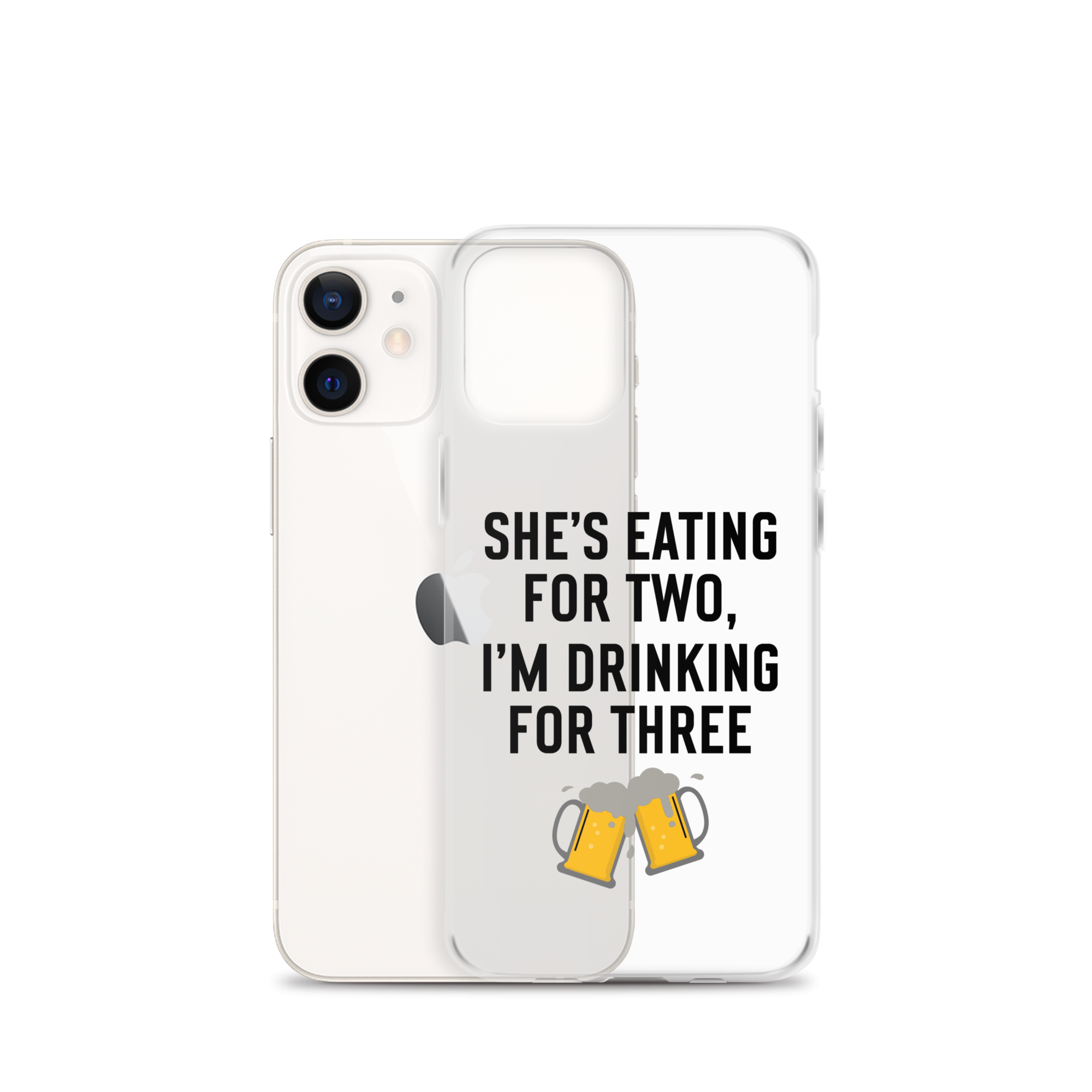 She Is Eating For Two, I'm Drinking For Three Clear Case for iPhone®