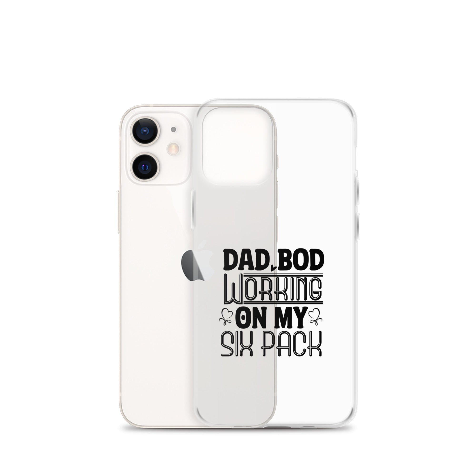 Dad Bod Working On My Six Pack Clear Case for iPhone®