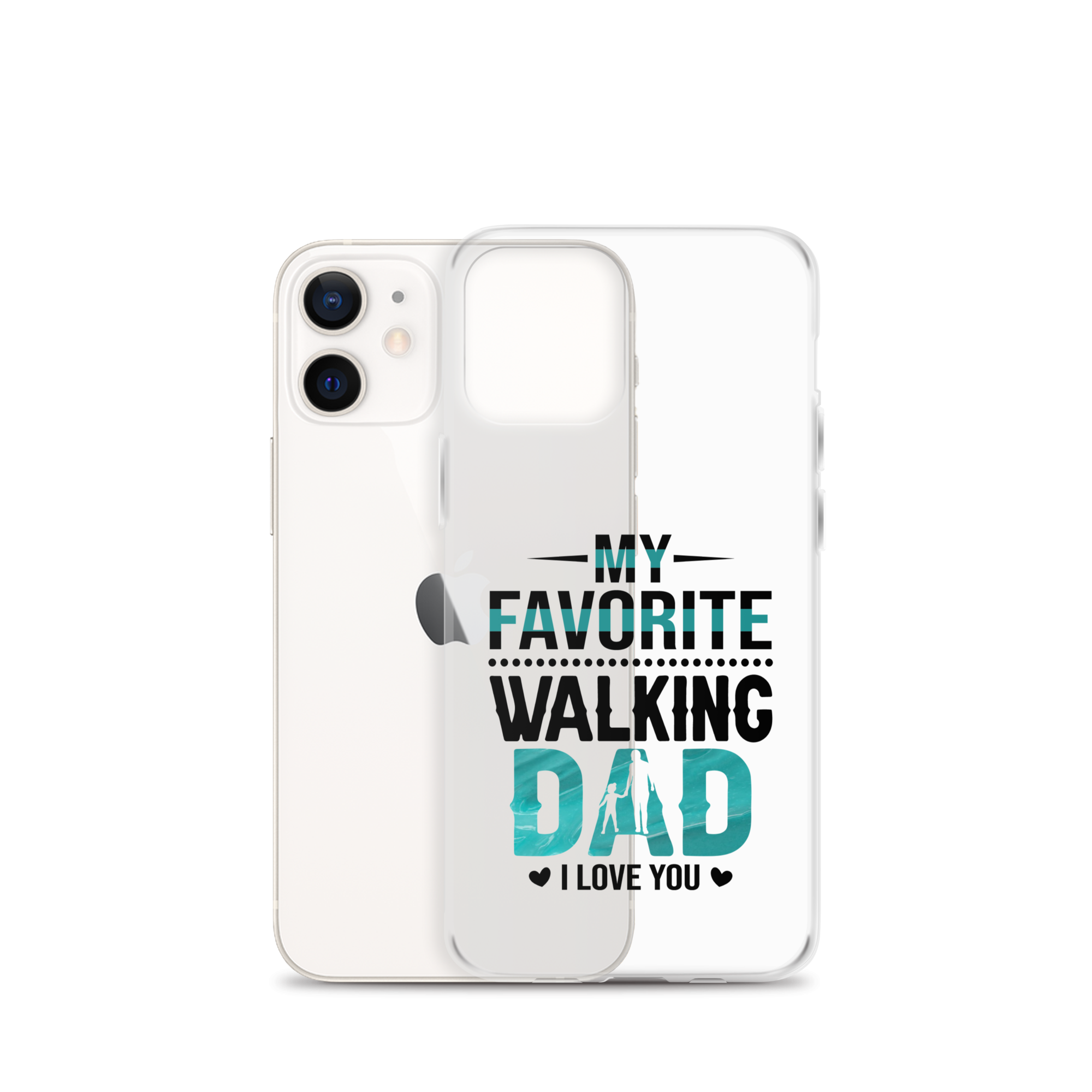 My Favorite Walking Dad, I Love You Clear Case for iPhone®