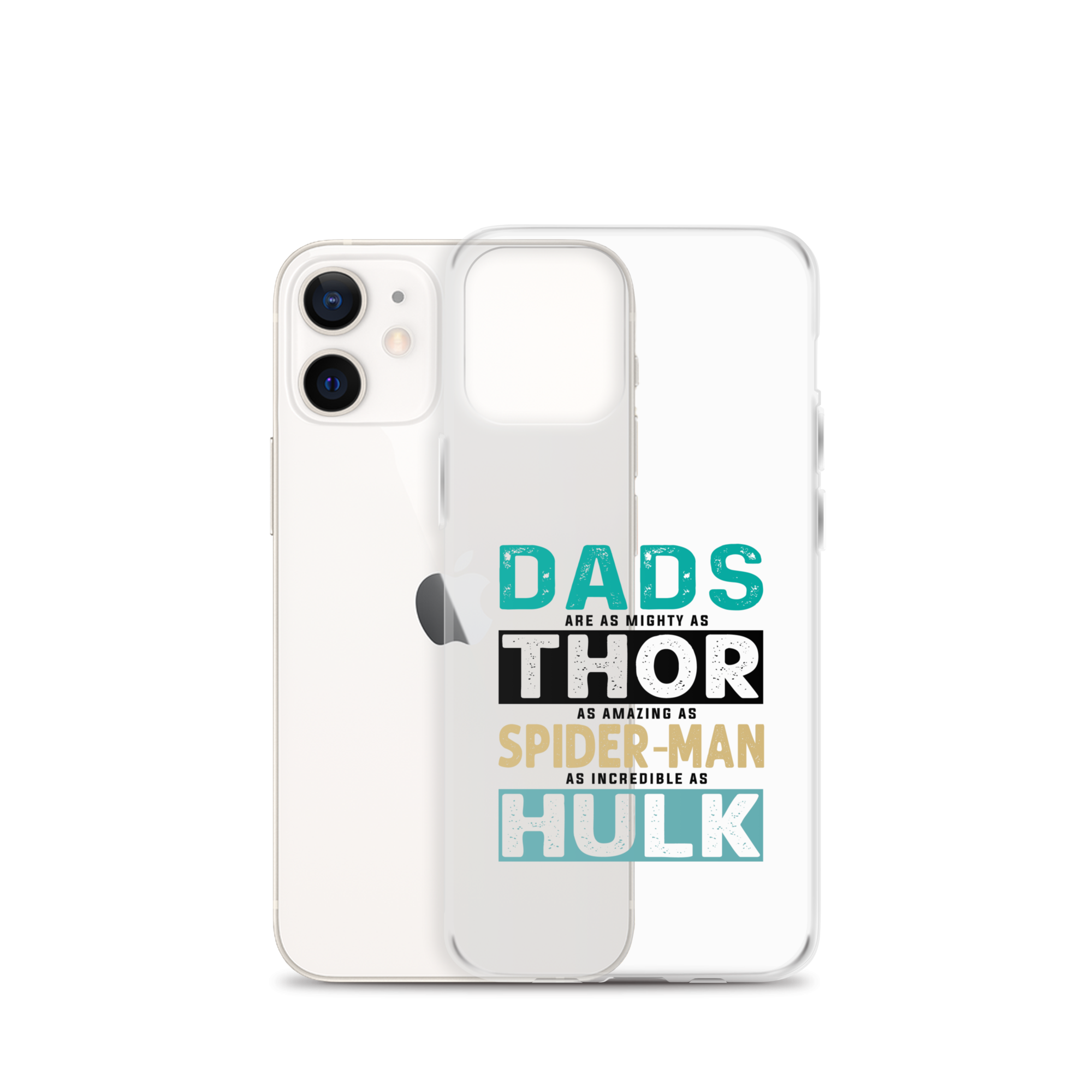 Dads Are As Mighty As Thor, As Amazing As Spider-Man, As Incredible As Hulk Clear Case for iPhone®