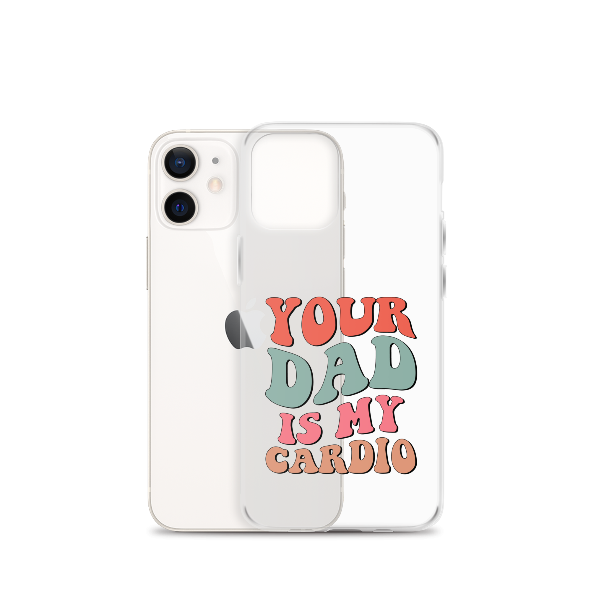 Your Dad Is My Cardio Clear Case for iPhone®