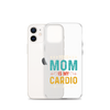 Your Mom Is My Cardio Clear Case for iPhone®