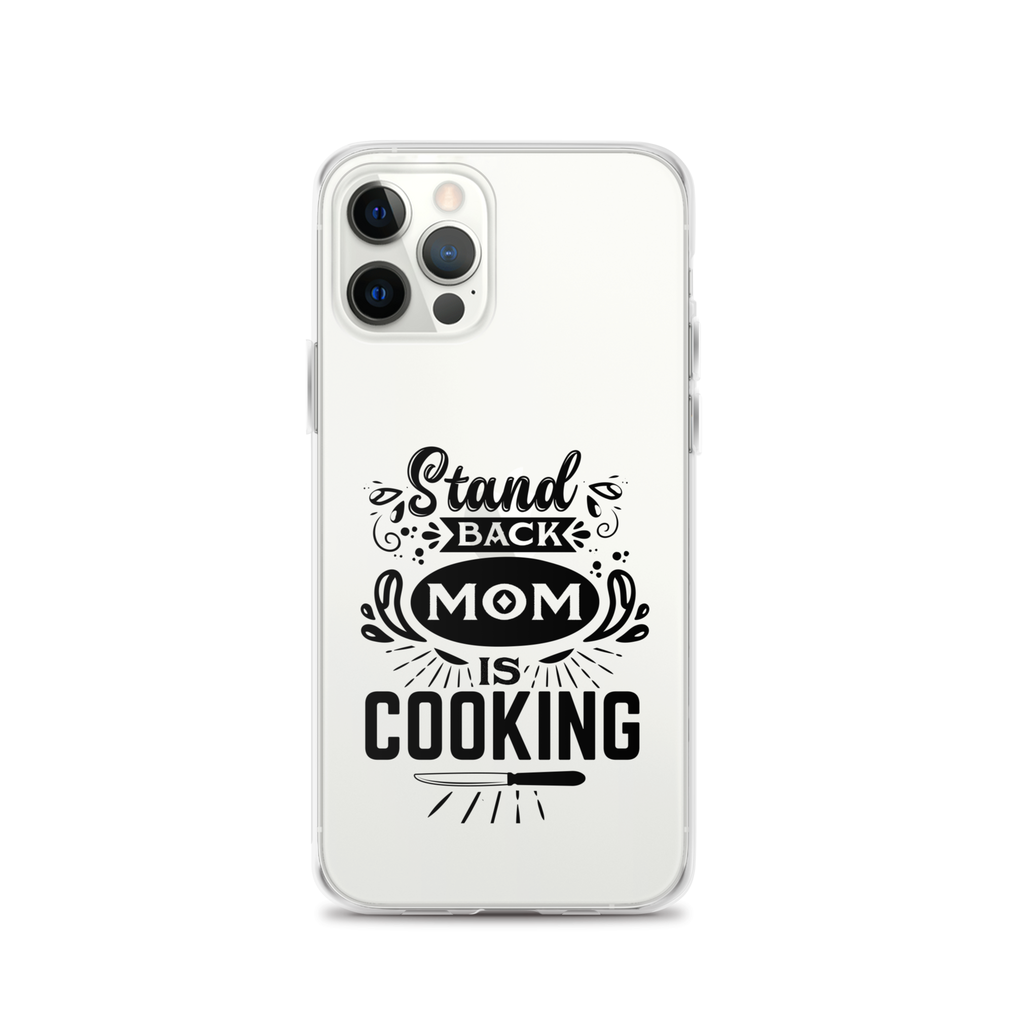 Stand Back Mom Is Cooking Clear Case for iPhone®