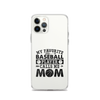 My Favorite Baseball Player Calls Me Mom Clear Case for iPhone®