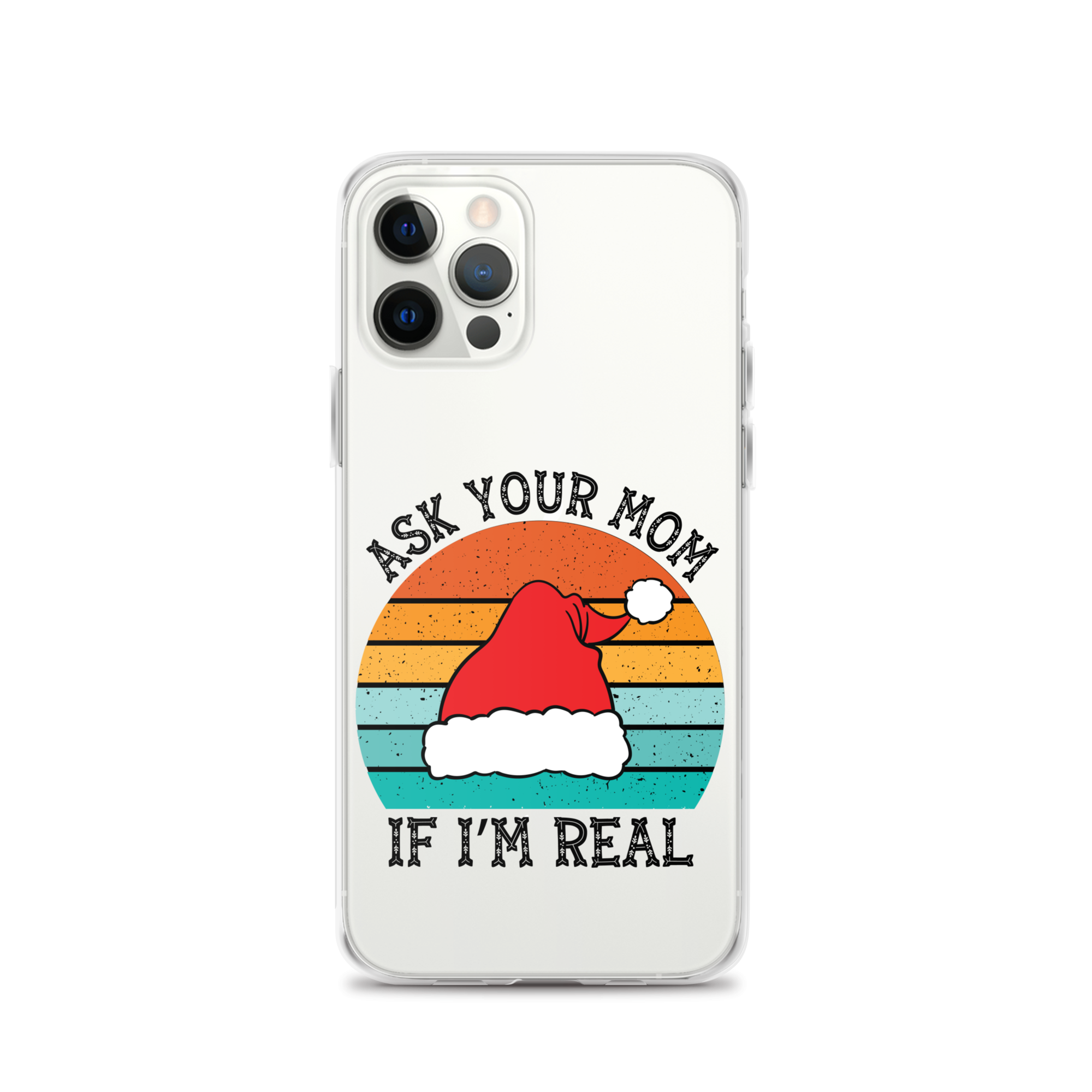 Ask Your Mom If I'm Real Clear Case for iPhone®