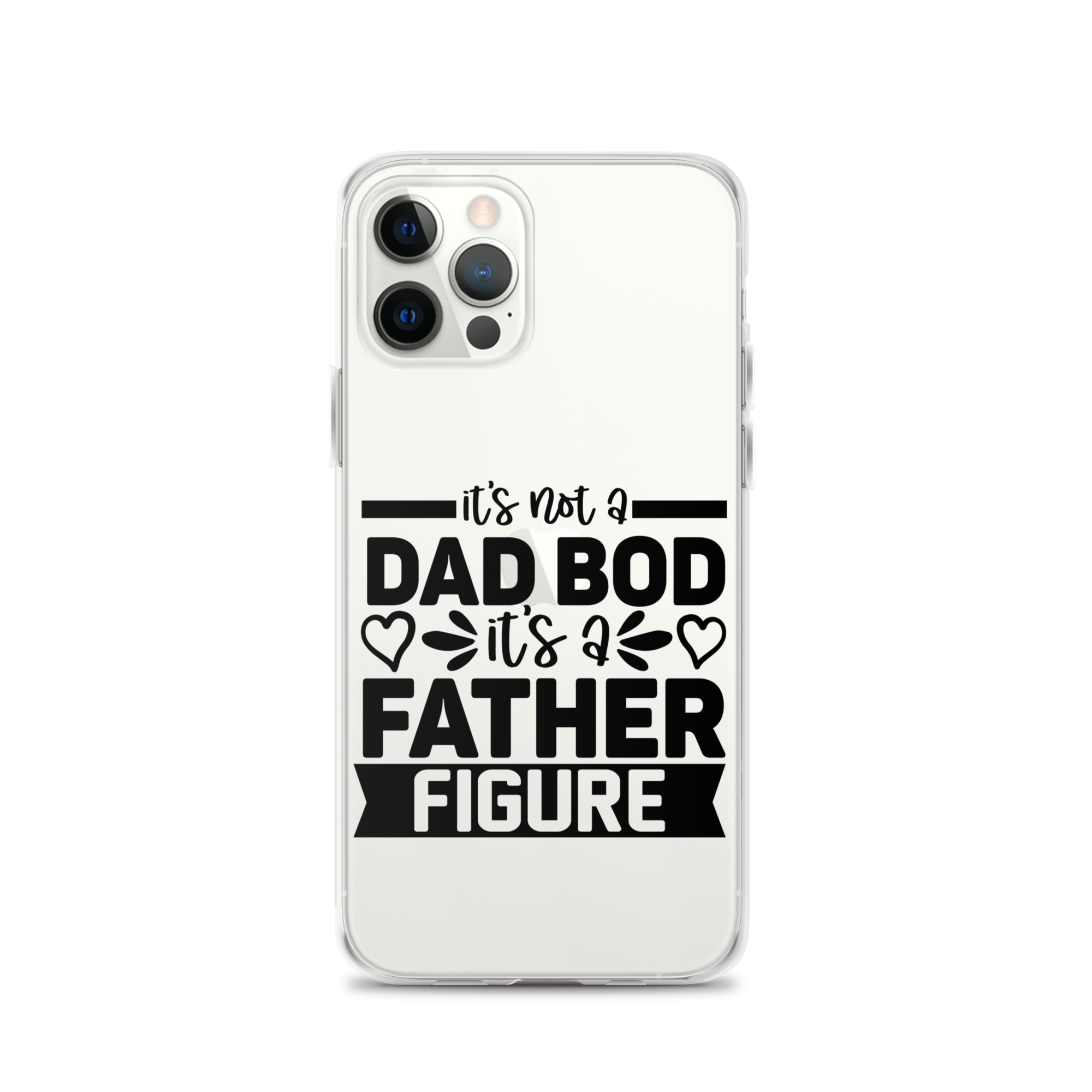 It's Not A Dad Bod It's A Father Figure Clear Case for iPhone®