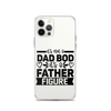 It's Not A Dad Bod It's A Father Figure Clear Case for iPhone®