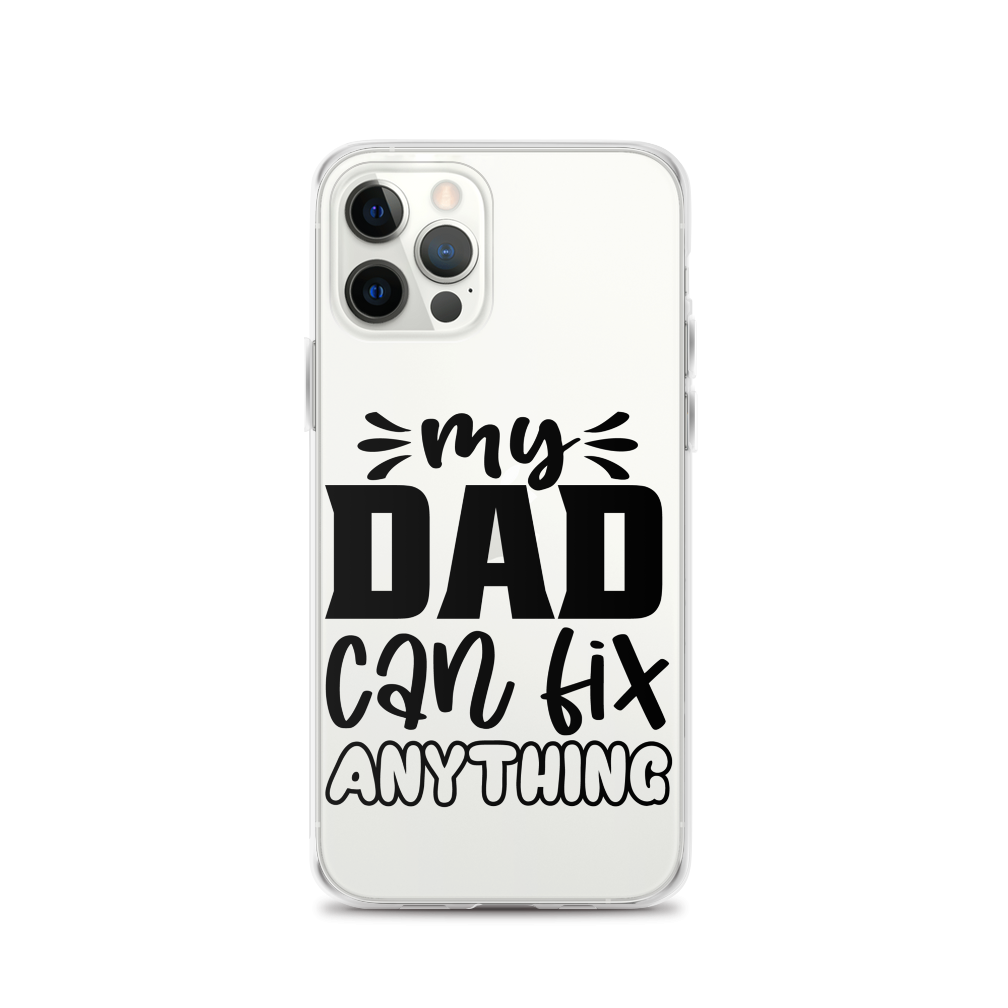 My Dad Can Fix Anything Clear Case for iPhone®