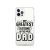 My Greatest Blessing Call Me Dad Clear Case for iPhone®