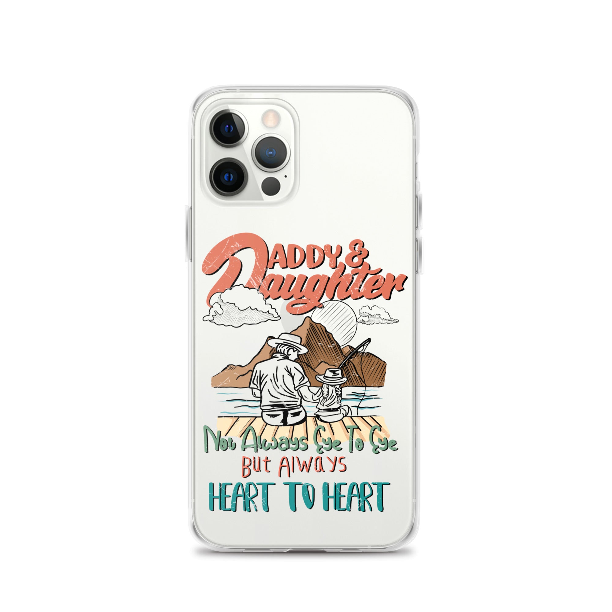 Daddy & Daughter Not Always Eye to Eye But Always Heart To Heart Clear Case for iPhone®