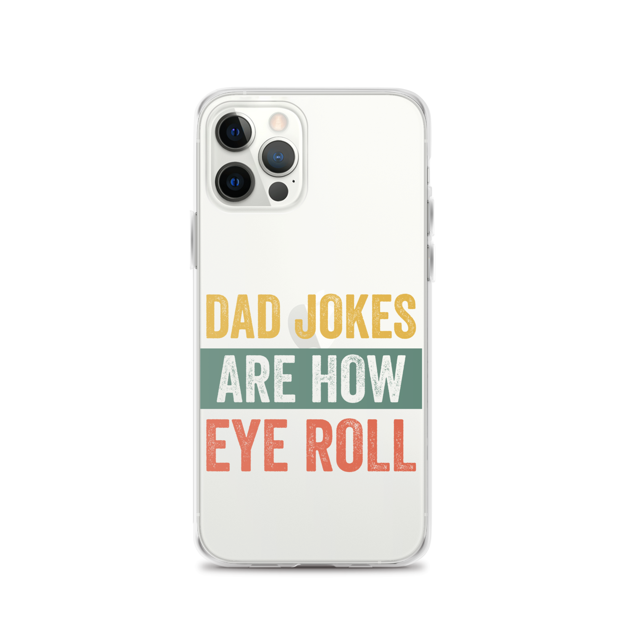 Dad Jokes Are How Eye Roll Clear Case for iPhone®