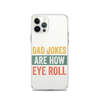 Dad Jokes Are How Eye Roll Clear Case for iPhone®