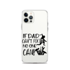 If Dad Can't Fix It No One Can! Clear Case for iPhone®