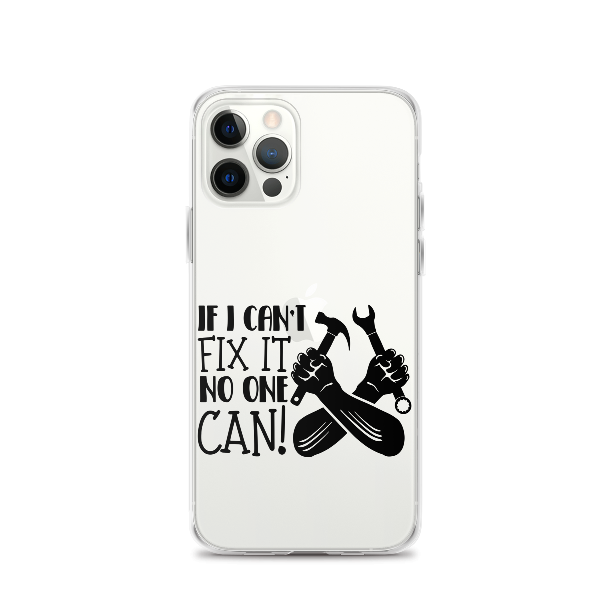 If I Can't Fix It No One Can! Clear Case for iPhone®