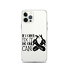 If I Can't Fix It No One Can! Clear Case for iPhone®