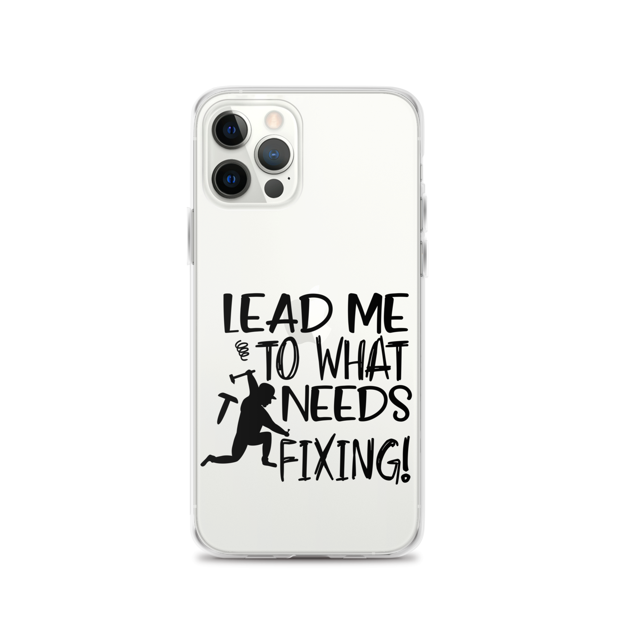 Lead Me To What Needs Fixing! Clear Case for iPhone®